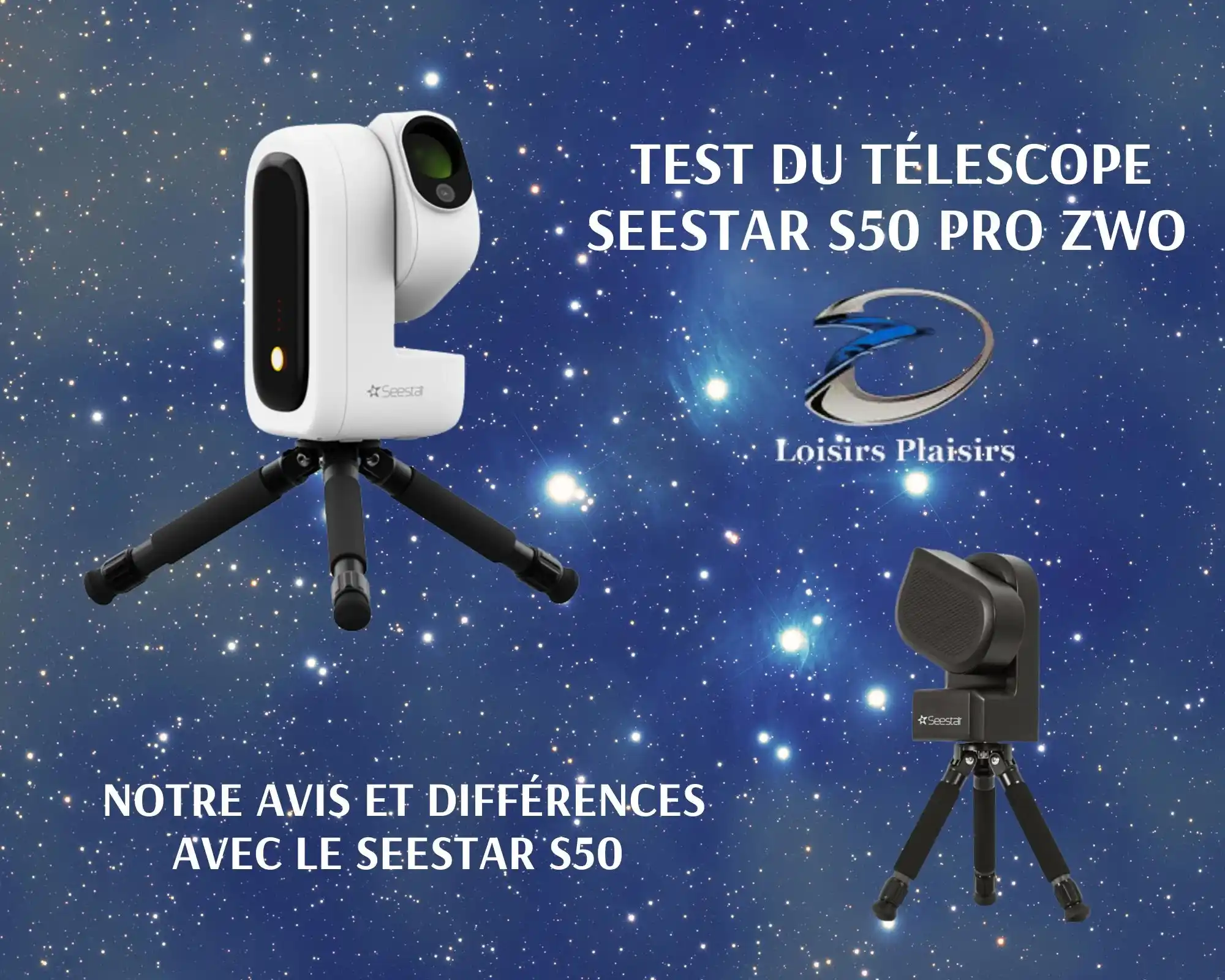 Test du télescope Seestar S50 Pro ZWO : notre avis et différences avec le Seestar S50